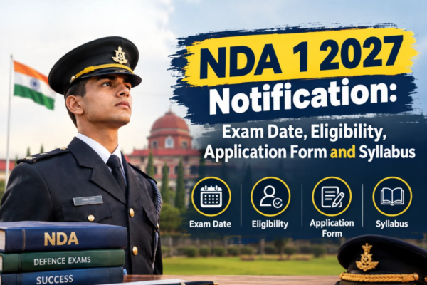 NDA 1 2027 Notification: Exam Date, Eligibility, Application Form and Syllabus